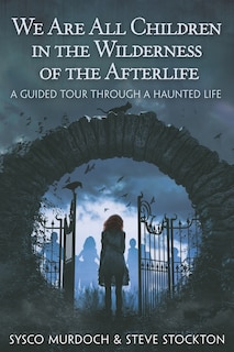 Couverture_We Are All Children in the Wilderness of the Afterlife