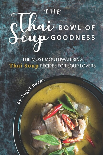 Front cover_The Thai Bowl of Soup Goodness