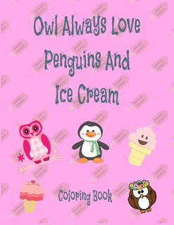 Front cover_Owl Aways Love Penguins And Ice Cream