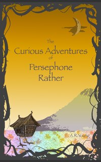 Couverture_The Curious Adventures of Persephone Rather