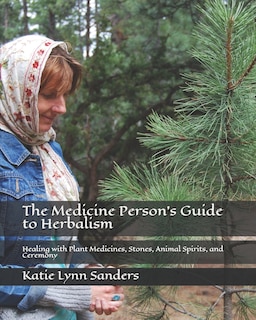 Couverture_The Medicine Person's Guide to Herbalism