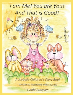 I am Me! You are You! And That is Good!: A Joybelle Children's Story Book