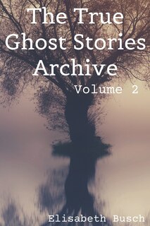 Front cover_The True Ghost Stories Archive