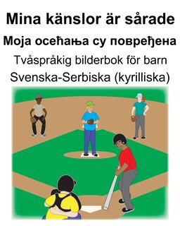 Couverture_Svenska-Serbiska (kyrilliska) Mina känslor är sårade/Моја осећања су повређена Tvåspråkig bilderbok för barn