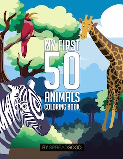 Couverture_Spread good my first 50 animals coloring book-coloring books for kids, ages 2-4 ages 4-8, boys, girls, toddlers- 50 high-quality illustrations-including animal sounds with cute and fun facts of animals-educational, fun learning, easy and relaxing coloring