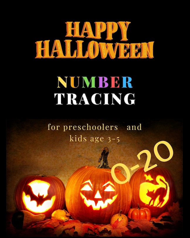 Front cover_Halloween number tracing for Preschoolers and kids Ages 3-5, 0-20