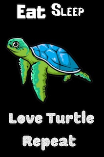 Front cover_Eat Sleep Love Turtle Repeat