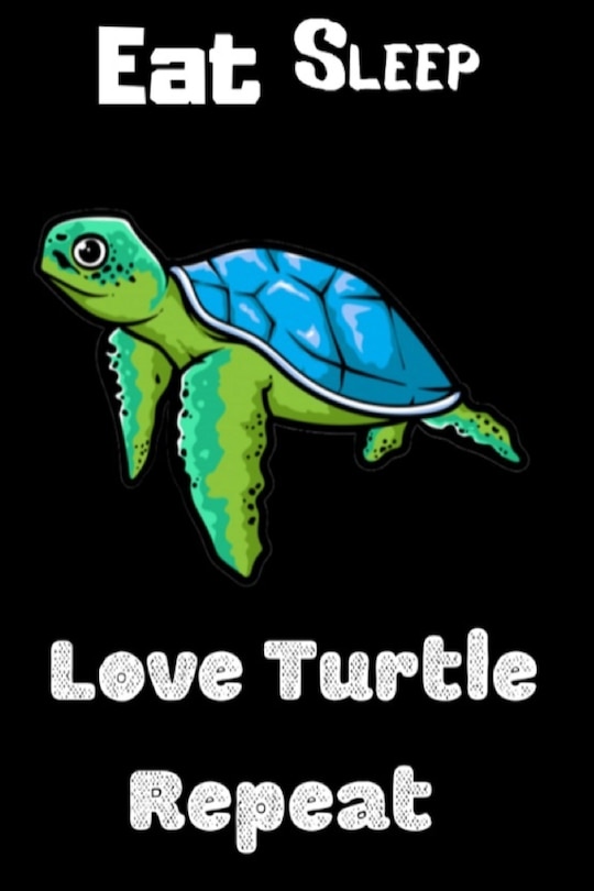 Front cover_Eat Sleep Love Turtle Repeat