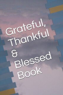 Front cover_Grateful, Thankful & Blessed Book