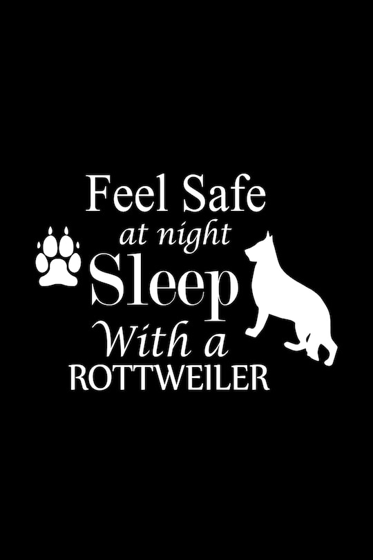 Front cover_Feel Safe at Night Sleep with a Rottweiler