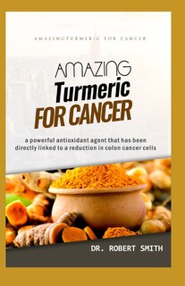 Front cover_Amazing Turmeric for Cancer