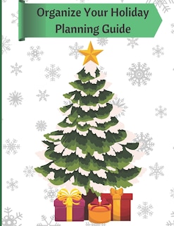 Organize Your Holiday Planning Guide: Your Key to a Stress Free Christmas Season