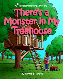 Front cover_There's a Monster in My Treehouse