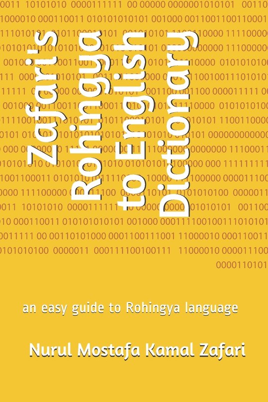 Zafari's Rohingya to English Dictionary: an easy guide to Rohingya language