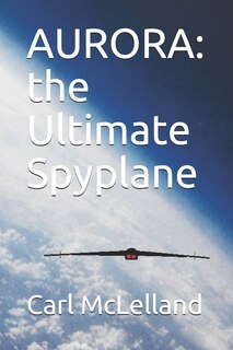 Aurora: the Ultimate Spyplane