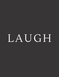 Laugh: A Decorative Book - Perfect for Coffee Tables, Bookshelves, Interior Design & Home Staging