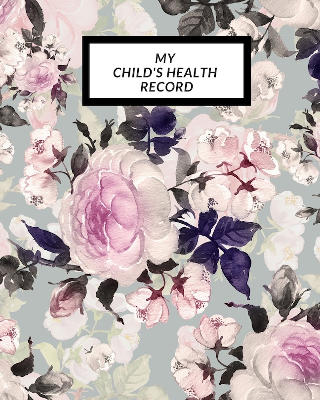 My child's Health Record: Child's Medical History To do Book, Baby 's Health keepsake Register & Information Record Log, Treatment Activities Tracker Book, Illness Behaviours and Healthy Development Reference