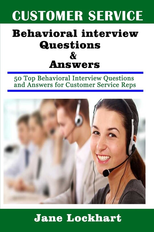 Front cover_Customer Service Behavioral Interview Questions and Answers