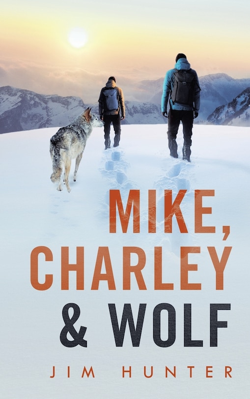 Front cover_Mike, Charley & Wolf