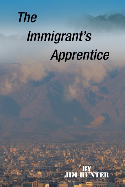 Front cover_The Immigrant's Apprentice