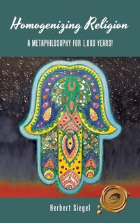Homogenizing Religion: A Metaphilosophy for 1,000 Years!