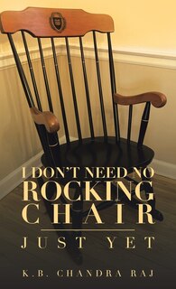 Front cover_I Don't Need No Rocking Chair