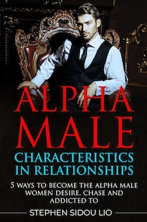 Front cover_Alpha male characteristics in relationships