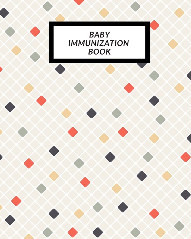 Baby Immunization Book: Child's Medical History To do Book, Baby 's Health keepsake Register & Information Record Log, Treatment Activities Tracker Book, Illness Behaviours and Healthy Development Reference Book