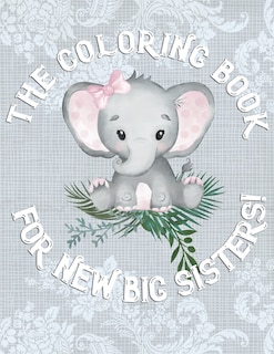 Front cover_The Coloring Book For New Big Sisters