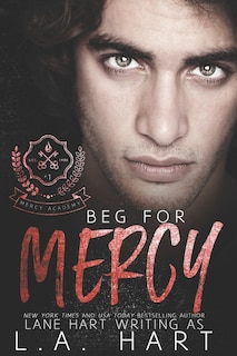 Beg for Mercy: A High School Bully Romance