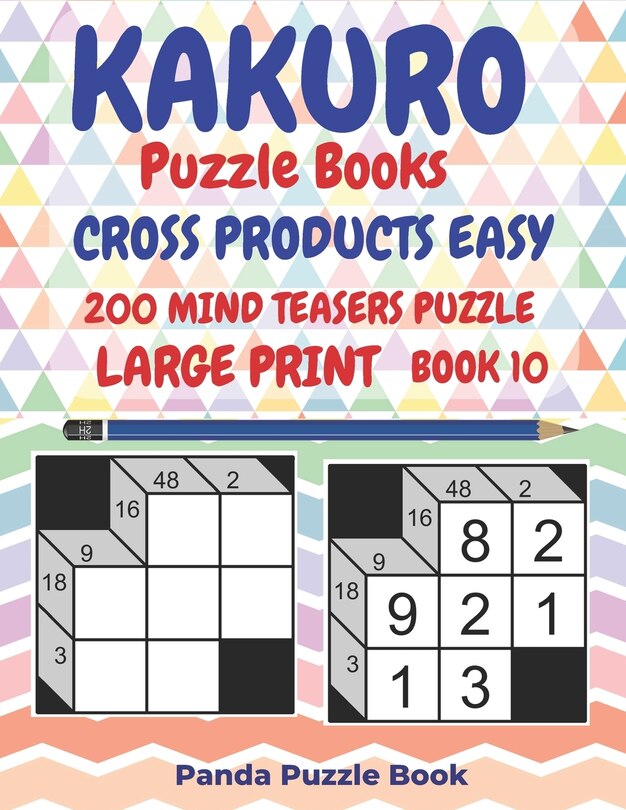 Front cover_Kakuro Puzzle Books Cross Products Easy - 200 Mind Teasers Puzzle - Large Print - Book 10