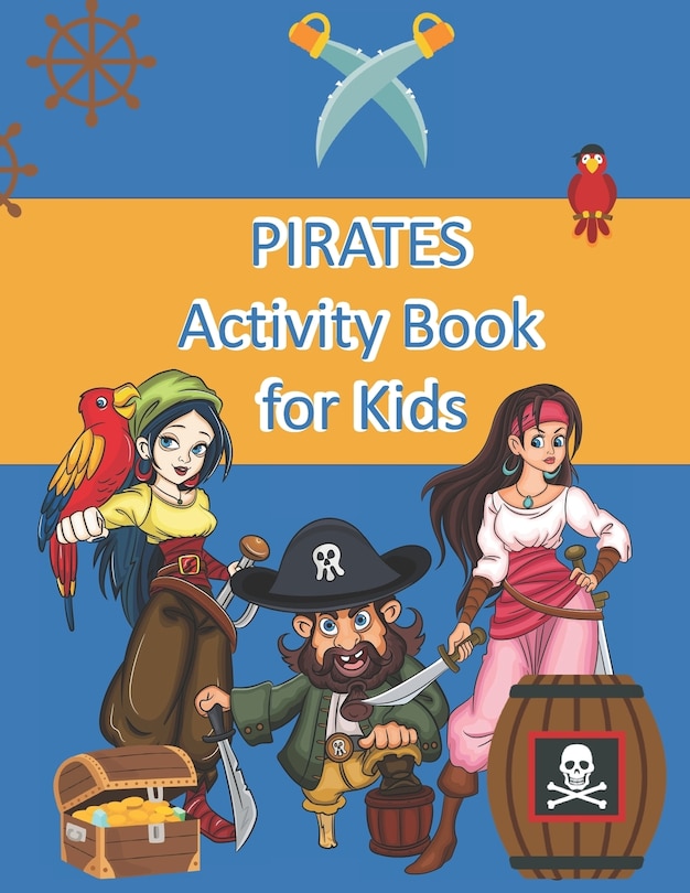 Pirates Activity Book for Kids: A Children's Creative Art Workbook Features Coloring Pages, Connect The Dots, and Tracing Activities.