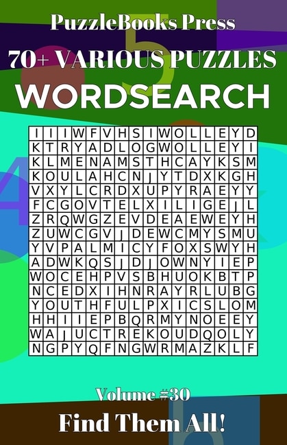 PuzzleBooks Press Wordsearch 70+ Various Puzzles Volume 30: Find Them All!