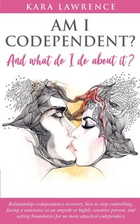 Front cover_AM I CODEPENDENT? And What Do I Do About It?