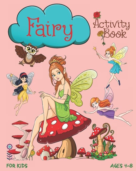 Fairy Activity Book For Kids Ages 4-8: Cute Fairy Activity Book With Mazes, Coloring Pages, Dot To Dot, Trace The Image, Sudoku And More