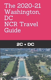 Front cover_The Washington, DC, 2020-21 NCR Travel Guide.