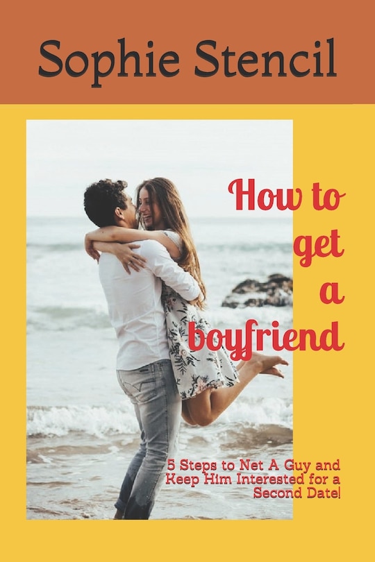 Front cover_How to get a boyfriend