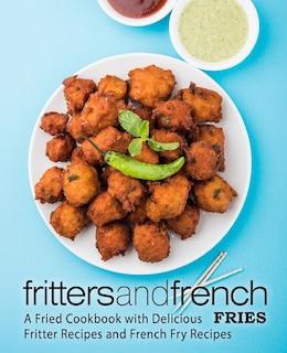 Front cover_Fritters and French Fries