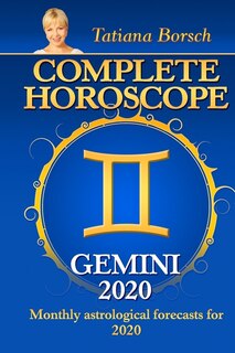 Complete Horoscope: GEMINI 2020: Monthly Astrological Forecasts for 2020