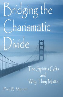 Front cover_Bridging The Charismatic Divide