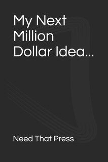 Front cover_My Next Million Dollar Idea...