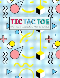 Couverture_Tic Tac Toe- Over 120 Traditional and 3D Boards