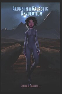 Front cover_Alone in a Galactic Revolution