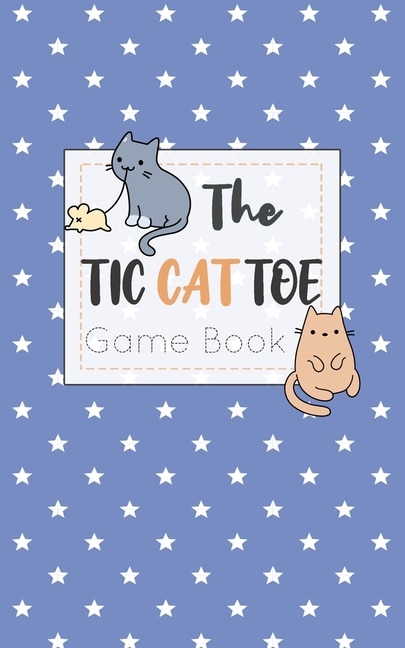 The Tic CAT Toe Game Book: Travel Format Tic Tac Toe Boards for Cat Lovers!