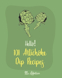 Couverture_Hello! 101 Artichoke Dip Recipes