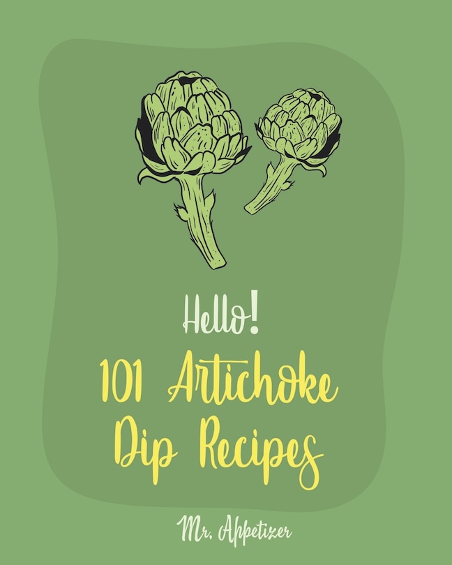 Couverture_Hello! 101 Artichoke Dip Recipes