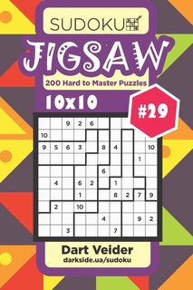 Front cover_Sudoku Jigsaw - 200 Hard to Master Puzzles 10x10 (Volume 29)