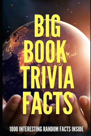 Big Book Trivia Facts: 1000 Interesting Random Facts Inside