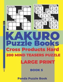 Front cover_Kakuro Puzzle Book Hard Cross Product - 200 Mind Teasers Puzzle - Large Print - Book 5