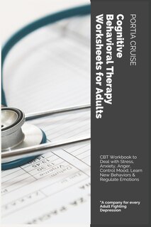 Front cover_Cognitive Behavioral Therapy Worksheets for Adults